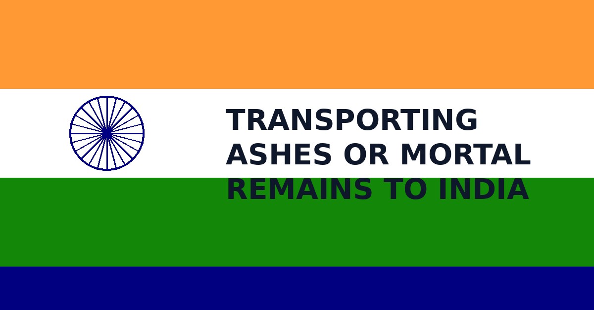 Transporting ashes or mortal remains to India