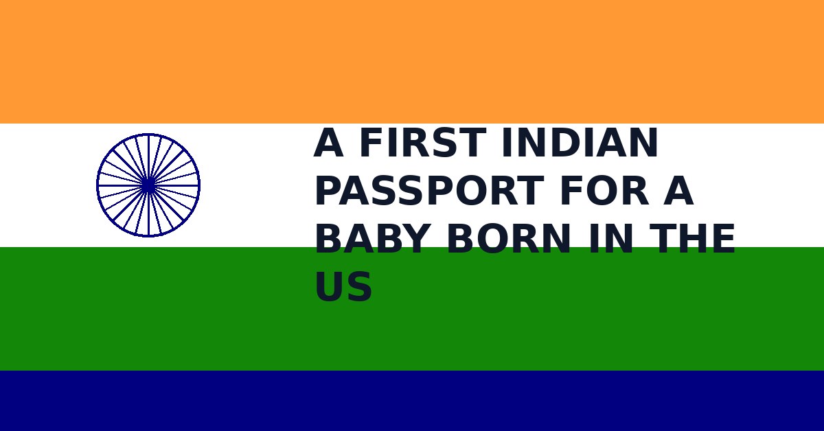 A first Indian passport for a baby born in the US
